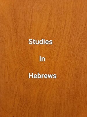 cover image of Studies In Hebrews